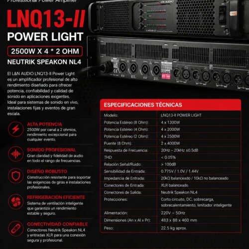 L&N-AUDIO LNQ13-II POWER LIGHT – Amplificador de Potencia Profesional de 4 Canales (2500W x 4 @ 2 Ω)